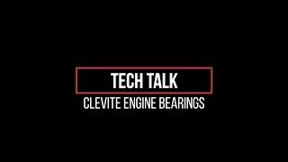 Tech Talk Clevite Engine Bearings [upl. by Koh]