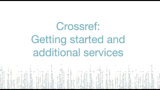 Finding your way with Crossref getting started amp additional services [upl. by Carolina]