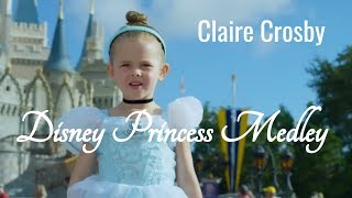 Disney Princess  Claire Ryann Crosby  Disney Princess Medley [upl. by Gilberte]