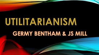 The Greatest Good Utilitarianism Explained  Germy Bentham And Js Mill [upl. by Cida]