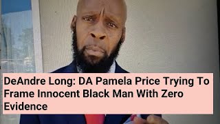 Alameda County DA Pamela Price Must Drop Charges Against DeAndre Long Because He Is Innocent [upl. by Yral]