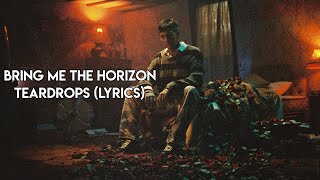 Bring me the horizon Teardrops LYRICS [upl. by Dareece75]