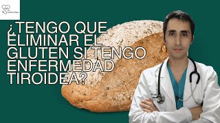 ¿Tengo que eliminar el gluten si tengo una enfermedad tiroidea [upl. by Fagan]