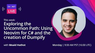 On NET Live  Exploring the Uncommon Path Using Neovim for C and the creation of Dumpify [upl. by Mord955]