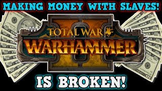 TOTAL WAR WARHAMMER 2 IS A PERFECTLY BALANCED GAME WITH NO EXPLOITS  Infinite Money Slave Challenge [upl. by Ynohtnaleahcim926]