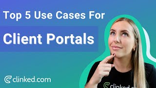 Clinkeds Top 5 Use Cases For Client Portals [upl. by Shornick974]