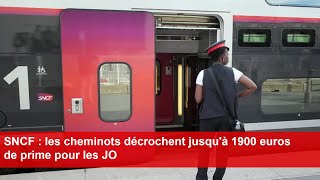 SNCF  les cheminots décrochent jusquà 1900 euros de prime pour les JO [upl. by Engis]