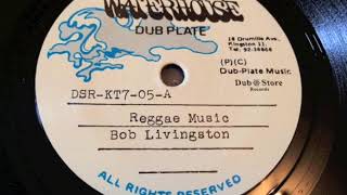 Bob Livingston  Reggae Music  Waterhouse Dub Plate [upl. by Aleibarg578]