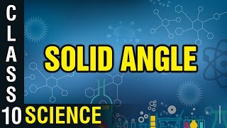 Solid Angle  Class 10 Physics  Science  Digital Teacher [upl. by Palestine]