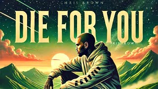 Chris Brown  Die For Ya Exclusive 2024 Alternative [upl. by Sheeran291]