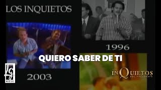 Quiero Saber De Ti Los Inquietos  Video Oficial [upl. by Ahsineb870]