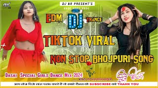 TikTok Viral Non Stop Bhojpuri Song 2024  Dasai Special Girls Dance  Edm Hard Bass Mix  Dj Br [upl. by Nivets]