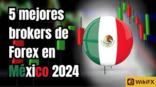 5 Mejores brokers de Forex en México 2024 [upl. by Debo]