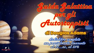 quotGuida galattica per gli Autostoppistiquot di Douglas Adams  Audiolibro [upl. by Lauter155]