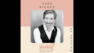 Yves Richez  Podcast Bonheur [upl. by Otreblif]