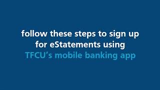 Sign up for eStatements with the TFCU mobile banking app [upl. by Eldorado234]