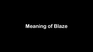 What is the Meaning of Blaze  Blaze Meaning with Example [upl. by Memberg]