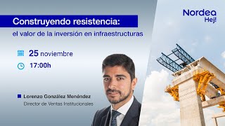 ¿POR QUÉ INVERTIR EN INFRAESTRUCTURAS 🏦💸 Nordea Hej Con Lorenzo González [upl. by Enniroc353]