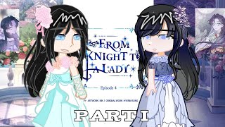 PAST From knight to a lady react  The way the knight lives as a lady  part 1 [upl. by Madai]