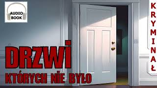 Drzwi których nie było  pełny audiobook kryminał [upl. by Damalus]