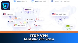 La Miglior VPN Gratis  iTop VPN [upl. by Reinhardt]