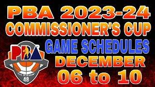 PBA UPDATE PBA Schedules  December 6 to December 10 2023 PBA Commissioners cup season 48 [upl. by Anem]