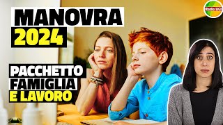 MANOVRA 2024 PACCHETTO “FAMIGLIA LAVORO” cuneo fiscale Decontribuzione Madri Lavoratrici Congedo [upl. by Mariana]