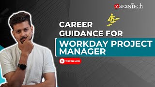 Career Guidance for Workday Project Manager  ZaranTech [upl. by Sellers700]