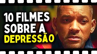 10 Filmes sobre DEPRESSÃO que vão te fazer refletir [upl. by Ydeh]