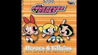 01 The Powerpuff Girls Main Theme Heroes amp Villains Album [upl. by Htidra]