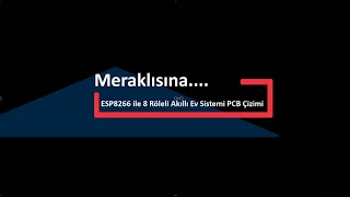 ESP8266 NODEMCU 8 ROLELI AKILLI EV SISTEMI PCB CIZIMI NEJDET DELIOGLU [upl. by Auqenwahs]