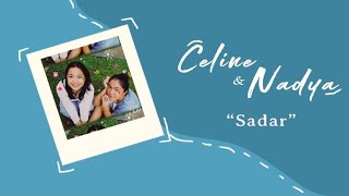 Celine amp Nadya  SADAR Official Lyric Video [upl. by Bazluke657]