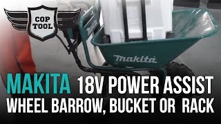 Makita 18V Power Assist Wheel Barrow Bucket or Rack [upl. by Eegnat62]