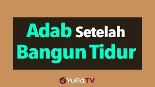 Panduan Ibadah Adab Setelah Bangun Tidur  Poster Dakwah Yufid TV [upl. by Guise745]