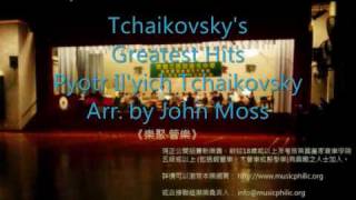 Tchaikovskys Greatest Hits Pyotr Ilyich Tchaikovsky Arr by John Moss [upl. by Nolan]