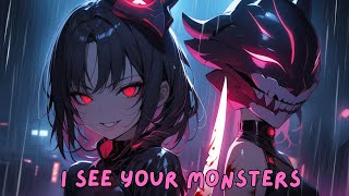 I See Your Monsters ღ Nightcore ღ Lyrics [upl. by Hull]