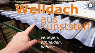 Wellplatte aus Acryl PVC Polycarbonat verlegen schneiden bohren [upl. by Nosidam]