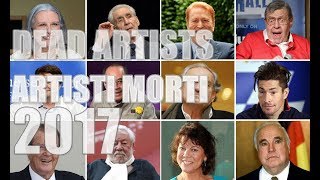 Attori e Artisti Morti Nel 2017 [upl. by Sammie]