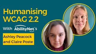 Humanising WCAG 2 2 with Accessibility and Usability Experts [upl. by Antonina]