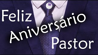 Mensagem de Aniversário para PastorParabéns Pastor [upl. by Eeliak414]