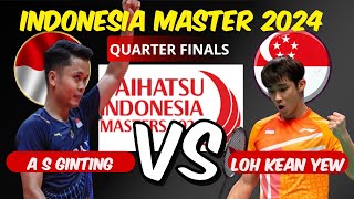 Loh Kean Yew SGP vs Anthony Sinisuka Ginting  INA  Quarter Finals Indonesia Master 2024 [upl. by Sherburn]