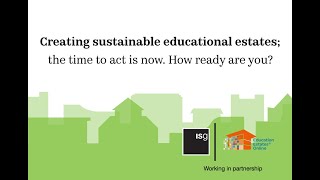 Creating sustainable educational estates the time to act is now How ready are you [upl. by Carnes564]