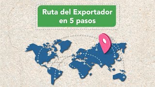 Ruta del Exportador en 5 Pasos [upl. by Silden]