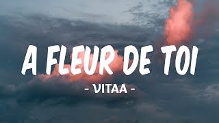 A FLEUR DE TOI  VITAA  PAROLES [upl. by Tyree350]