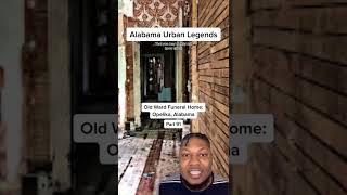 Alabama Urban Legends Old Wards Funeral Home  Opelika Alabama [upl. by Nahttam795]