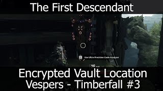 The First Descendant Encrypted Vault Location  Vespers  Timberfall 3 [upl. by Castor60]