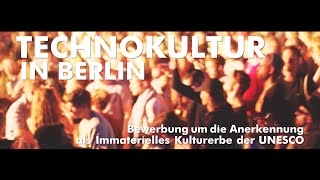 Technokultur in Berlin  Film zum UNESCOAntrag für das Immaterielle Kulturerbe [upl. by Millur358]