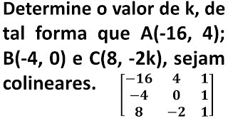 Determine o valor de k de tal forma que A16 4 B4 0 e C8 2k sejam colineares [upl. by Onnem]