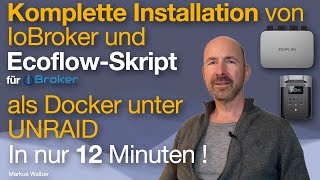 Komplette Installation von IoBroker  EcoFlowSkript unter UNRAID in 12 Minuten [upl. by Ahsok]