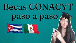 ¿Cómo es el proceso de las becas CONACYT En 8 pasos te lo explico [upl. by Janette]